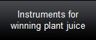 Instruments for
winning plant juice