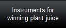 Instruments for
winning plant juice