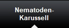 Nematoden-
Karussell