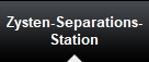 Zysten-Separations-
Station